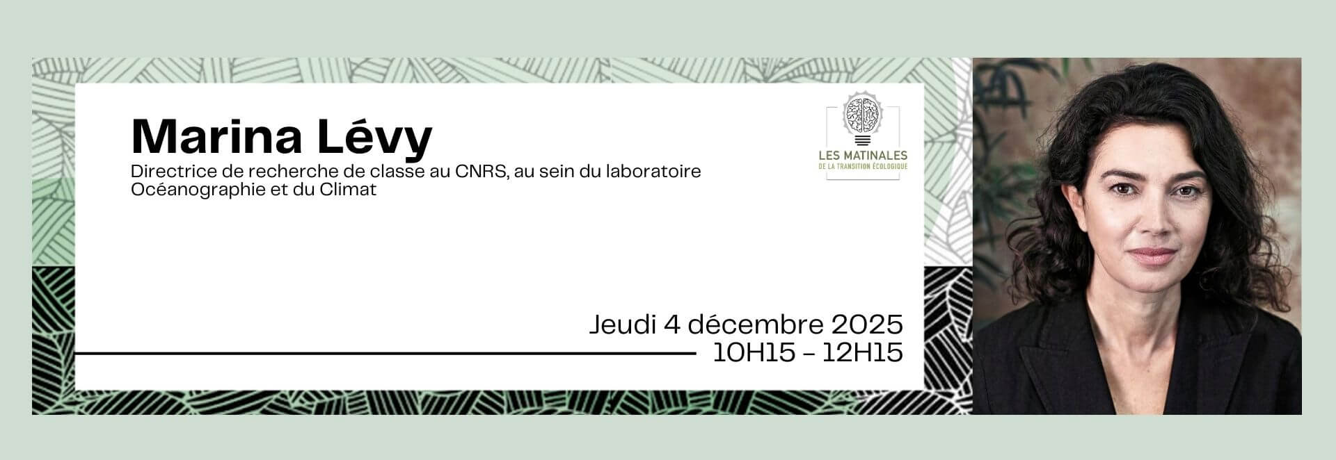 Marina Lévy, directrice de recherche de classe au CNRS, au sein du laboratoire Océanographie et du Climet. Jeudi 4 décembre 2025, 10h15 - 12h15. Les Matinales de la transition écologique