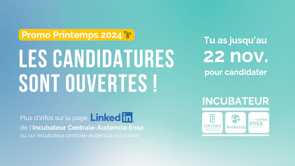 Candidatez avant le 22 novembre 2023 pour intégrer l'incubateur Centrale-Audencia-ensa