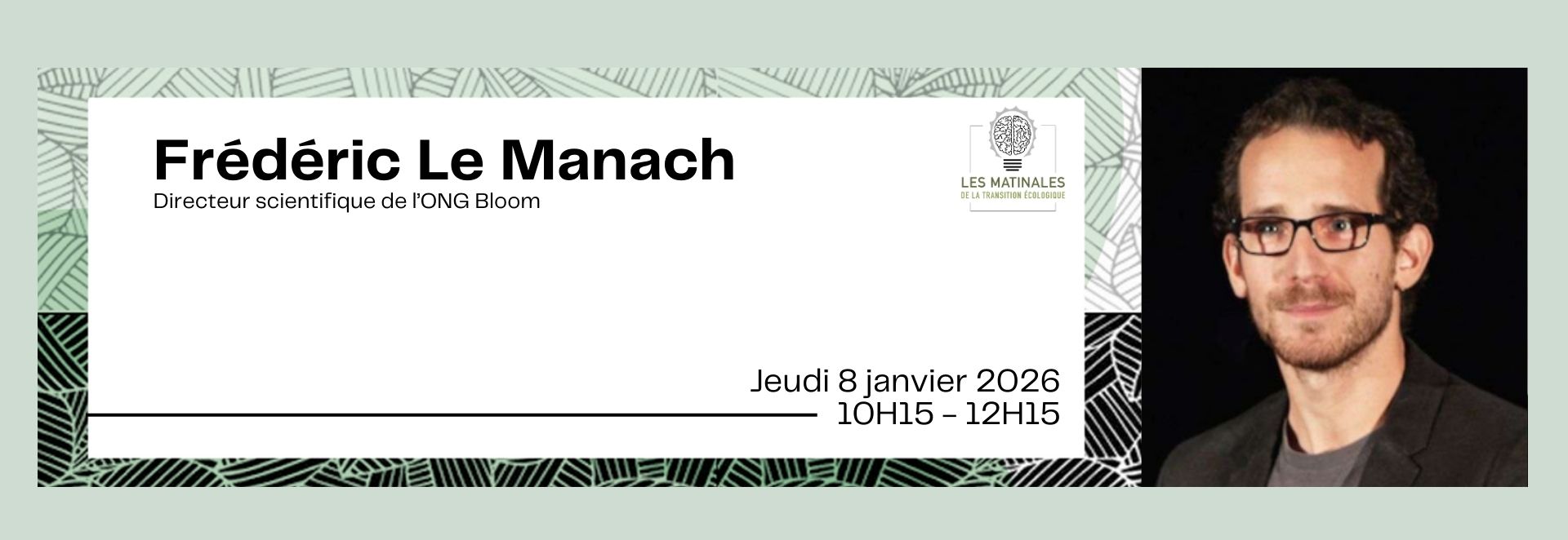 Fréderic Le Manach, Directeur scientifique de l’ONG BLOOM. Jeudi 8 janvier 2026 de 10h15 à 12h15.